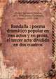 Rondalla : poema dram?tico popular en tres actos y en prosa, el tercer acto dividido en dos cuadros, Alvarez Quintero, Seraf?n, 1871-1938,Alvarez Quintero, Joaqu?n, 1873-1944 