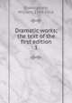 Dramatic works; the text of the first edition. 1, Shakespeare, William, 1564-1616 