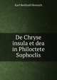 De Chryse insula et dea in Philoctete Sophoclis, Karl Berthold Heinrich 