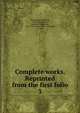 Complete works. Reprinted from the first folio. 3, Shakespeare, William, 1564-1616,Porter, Charlotte Endymion, 1859-1942,Clarke, Helen Archibald, d. 1926 