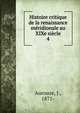 Histoire critique de la renaissance mridionale au XIXe sicle. 4, Aurouze, J., 1871- 