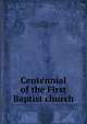 Centennial of the First Baptist church, Sedgwick, Me. First Baptist church. [from old catalog],Smith, Arthur Warren. [from old catalog],Merrill, Samuel Pearce. [from old catalog] 