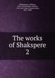 The works of Shakspere. 2, Shakespeare, William, 1564-1616,Knight, Charles, 1791-1873,Cope, Charles West, 1811-1890 