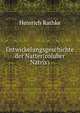 Entwickelungsgeschichte der Natter(coluber Natrix), Heinrich Rathke 