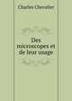 Des microscopes et de leur usage, Charles Chevalier 