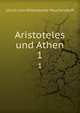 Aristoteles und Athen. 1, Ulrich von Wilamowitz-Moellendorff 