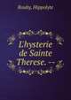 L'hysterie de Sainte Therese. --, Rouby, Hippolyte 