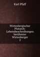 Wirtenbergischer Plutarch: Lebensbeschreibungen berhmter Wirtenberger. 2, Karl Pfaff 