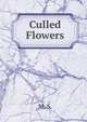 Culled Flowers, M. S. 