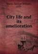 City life and its amelioration, Sharp, George William, 1859- 