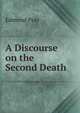 A Discourse on the Second Death, Edmund Pray 