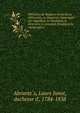 Me?moires de Madame la duchesse dA?brante?s, ou Souvenirs historiques sur Napole?on, la re?volution, le directoire, le consulat, le?mpire et la restauration, Abrante?s, Laure Junot, duchesse d', 1784-1838 