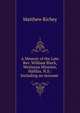 A Memoir of the Late Rev. William Black, Wesleyan Minister, Halifax. N.S.: Including an Account ., Matthew Richey 