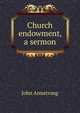 Church endowment, a sermon, John Armstrong 