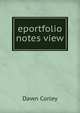 eportfolio notes view, Dawn Corley 