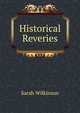 Historical Reveries, Sarah Wilkinson 
