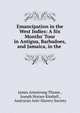 Emancipation in the West Indies: A Six Months' Tour in Antigua, Barbadoes, and Jamaica, in the ., James Armstrong Thome , Joseph Horace Kimball , American Anti-Slavery Society 