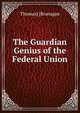 The Guardian Genius of the Federal Union, Thomas] [Branagan 