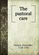 The pastoral care, Gerard, Alexander, 1728-1795 