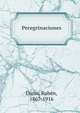 Peregrinaciones, Dar?o, Rub?n, 1867-1916 