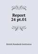 Report. 24 pt.01, British Standards Institution 
