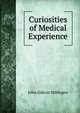 Curiosities of Medical Experience, John Gideon Millingen 