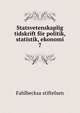 Statsvetenskaplig tidskrift fr politik, statistik, ekonomi. 7, Fahlbecksa stiftelsen 