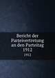 Bericht der Parteivertretung an den Parteitag. 1912, Sozialdemokratische Arbeiterpartei Deutsch?sterreichs,Sozialdemokratische Arbeiterpartei Deutsch?sterreichs. Bericht zum Parteitag 