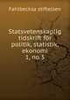Statsvetenskaplig tidskrift fr politik, statistik, ekonomi. 1, no.3, Fahlbecksa stiftelsen 
