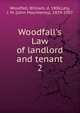 Woodfall's Law of landlord and tenant, Woodfall, William, d. 1806,Lely, J. M. (John Mounteney), 1839-1907 