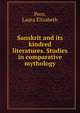 Sanskrit and its kindred literatures. Studies in comparative mythology, Poor, Laura Elizabeth 