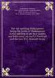 The old-spelling Shakespeare: being the works of Shakespeare in the spelling of the best quarto and folio texts; ed. by F.J. Furnivall and the late W.G. Boswell-Stone. 7, Shakespeare, William, 1564-1616,Furnivall, Frederick James, 1825-1910,Boswell-Stone, W. G. (Walter George), 1845-1904 