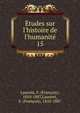 ?tudes sur l'histoire de l'humanit?, Laurent, F. (Fran?ois), 1810-1887,Laurent, F. (Fran?ois), 1810-1887 
