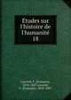 ?tudes sur l'histoire de l'humanit?, Laurent, F. (Fran?ois), 1810-1887,Laurent, F. (Fran?ois), 1810-1887 
