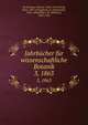 Jahrbcher fr wissenschaftliche Botanik. 3, 1863, Strasburger, Eduard, 1844-1912,Fitting, Hans, 1877-,Pringsheim, N. (Nathanael), 1823-1894,Pfeffer, W. (Wilhelm), 1845-1920 