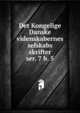 Det Kongelige Danske videnskabernes selskabs skrifter. ser. 7 b. 5, Kongelige Danske videnskabernes selskab,Kongelige Danske videnskabernes selskab. Skrifter,Kongelige Danske videnskabernes selskab. Afhandlinger 