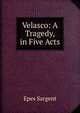 Velasco: A Tragedy, in Five Acts, Sargent Epes 