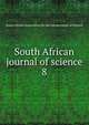 South African journal of science. 8, South African Association for the Advancement of Science 