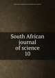 South African journal of science. 10, South African Association for the Advancement of Science 