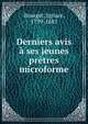 Derniers avis a ses jeunes pretres microforme, Bourget, Ignace, 1799-1885 