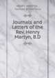 Journals and Letters of the Rev. Henry Martyn, B.D., HENRY. MARTYN , Samuel Wilberforce 