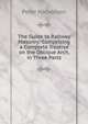 The Guide to Railway Masonry: Comprising a Complete Treatise on the Oblique Arch, in Three Parts, Peter Nicholson 