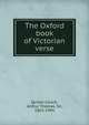 The Oxford book of Victorian verse, Quiller-Couch Arthur Thomas 