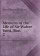 Memoirs of the Life of Sir Walter Scott, Bart. 2, Lockhart, J. G. (John Gibson), 1794-1854 