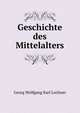 Geschichte des Mittelalters, Georg Wolfgang Karl Lochner 