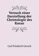 Versuch einer Darstellung der Christologie des Koran, Carl Friedrich Gerock 