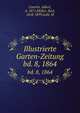 Illustrierte Garten-Zeitung. bd. 8, 1864, Courtin, Albert, d. 1871,M?ller, Karl, 1818-1899,Lebl, M 