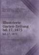 Illustrierte Garten-Zeitung. bd. 17, 1873, Courtin, Albert, d. 1871,M?ller, Karl, 1818-1899,Lebl, M 