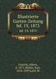 Illustrierte Garten-Zeitung. bd. 19, 1875, Courtin, Albert, d. 1871,M?ller, Karl, 1818-1899,Lebl, M 