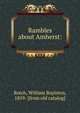 Rambles about Amherst:, Rotch, William Boylston, 1859- [from old catalog] 
